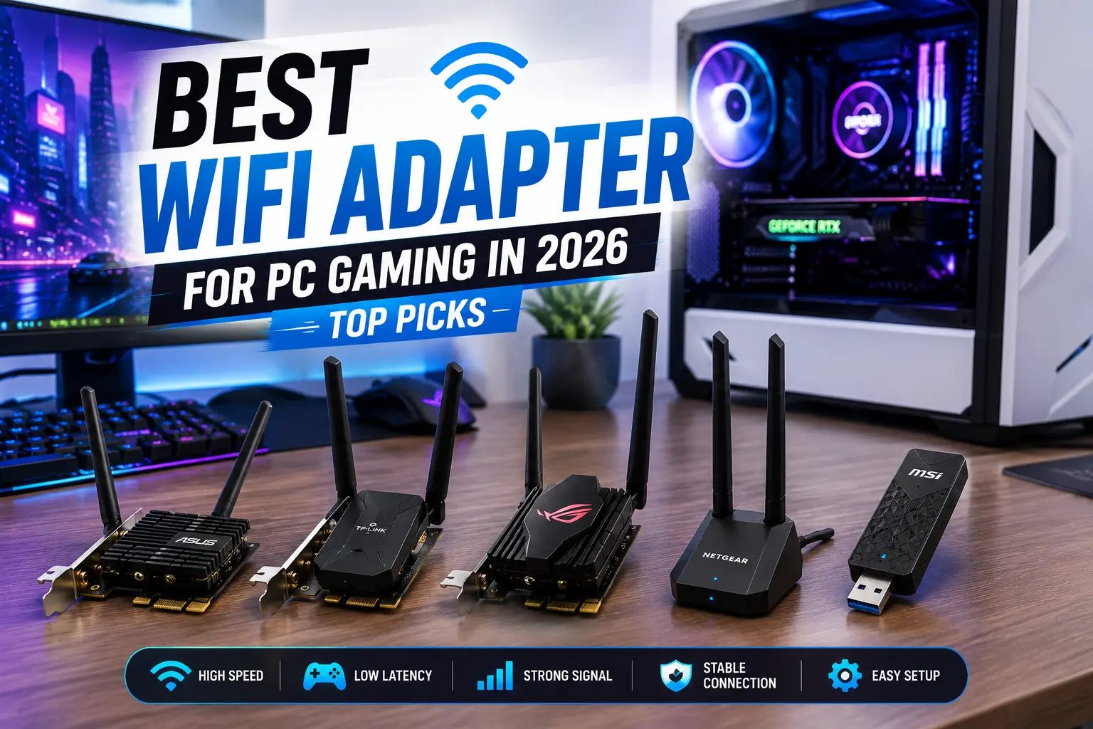 Best WiFi Adapter for PC Gaming in 2026 (Top Picks) 2 Best WiFi Adapter for PC Gaming in 2026 (Top Picks)
